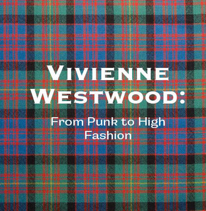 Vivienne Westwood: From Punk to High Fashion